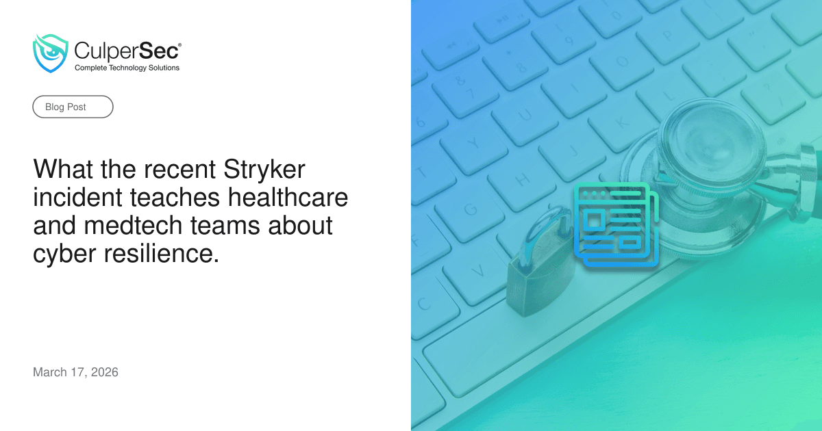 What the recent Stryker incident teaches healthcare and medtech teams about cyber resilience